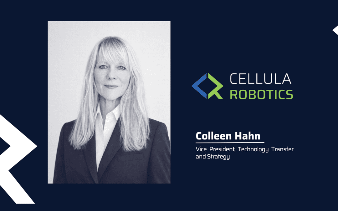Cellula Robotics Welcomes Colleen Hahn as Vice President, Technology Transfer and Strategy